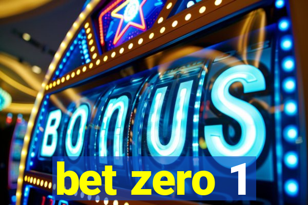 bet zero 1